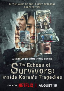 The Echoes of Survivors: Inside Korea's Tragedies 1x1 episode