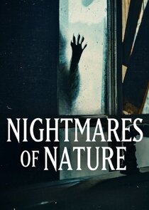 Nightmares of Nature 1x1 episode