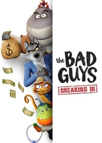 The Bad Guys: Breaking In 1x1 episode