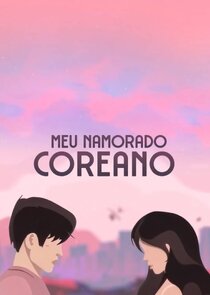 Meu Namorado Coreano 1x1 episode