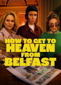 How to Get to Heaven From Belfast 1x1 episode
