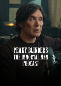 Peaky Blinders: The Immortal Man Podcast 1x4 episode