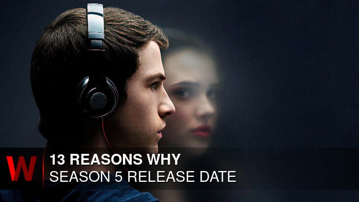 Netflix 13 Reasons Why Season 5: Premiere Date, Spoilers, Plot and News