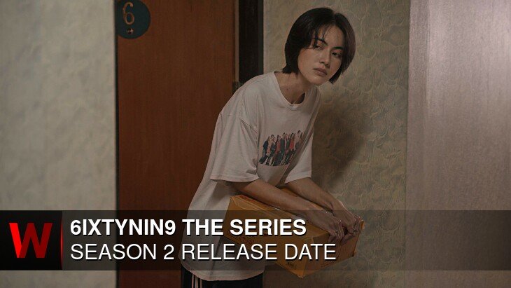 6ixtynin9 The Series Season 2: Release date, Cast, Trailer and Plot