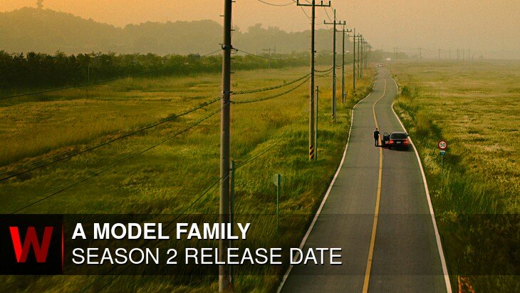 Netflix A Model Family Season 2: Release date, News, Rumors and Trailer
