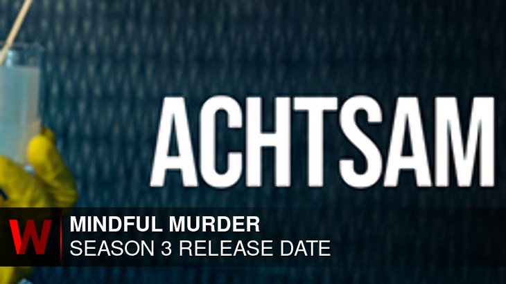 Mindful Murder Season 3: Premiere Date, Spoilers, Schedule and Cast