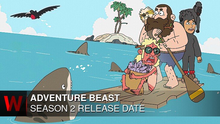 Adventure Beast Season 2: Premiere Date, Cast, Trailer and Schedule