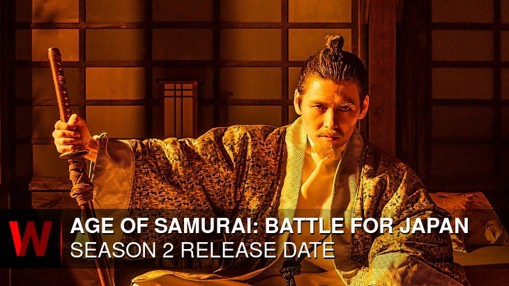 Age of Samurai: Battle for Japan Season 2: Premiere Date, Episodes Number, Schedule and Rumors