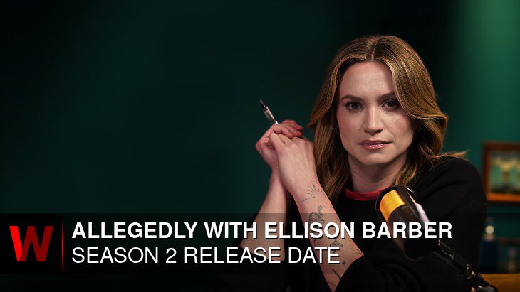 Allegedly with Ellison Barber Season 2: Release date, Trailer, Rumors and News