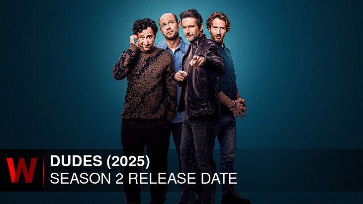 Dudes (2025) Season 2: What We Know So Far