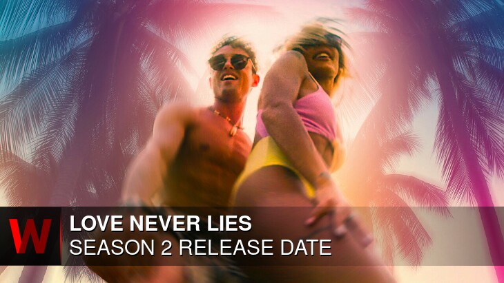 Love Never Lies Season 2: What We Know So Far