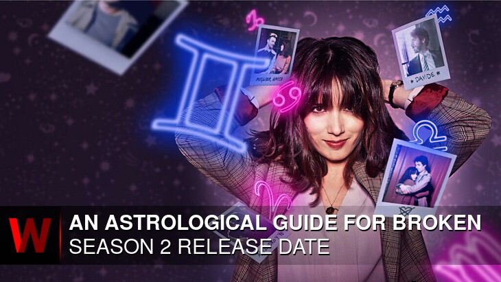 Netflix An Astrological Guide for Broken Hearts Season 2: Premiere Date, Cast, Rumors and Plot