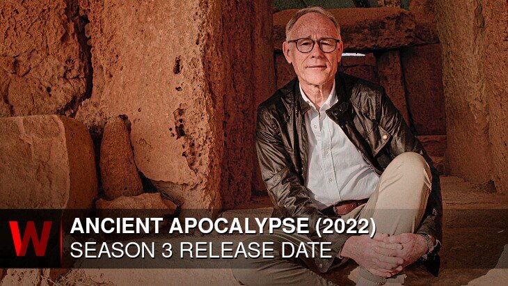 Ancient Apocalypse (2022) Season 3: Release date, Plot, Schedule and Cast
