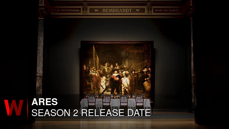 Ares Season 2: Release date, Trailer, Episodes Number and Spoilers