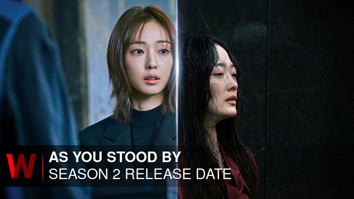 As You Stood By Season 2: Premiere Date, Plot, Rumors and Spoilers
