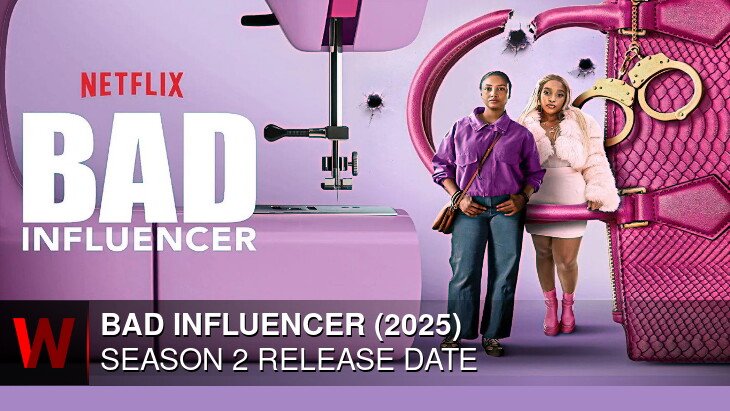 Bad Influencer (2025) Season 2: Release date, Rumors, Trailer and Schedule