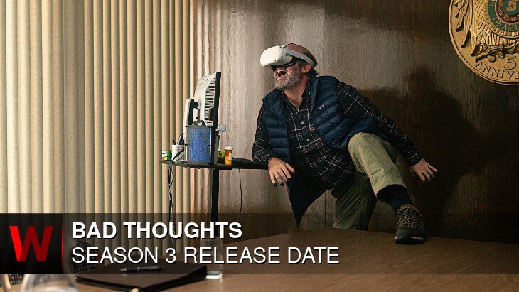 Bad Thoughts Season 3: Premiere Date, Plot, Episodes Number and Rumors