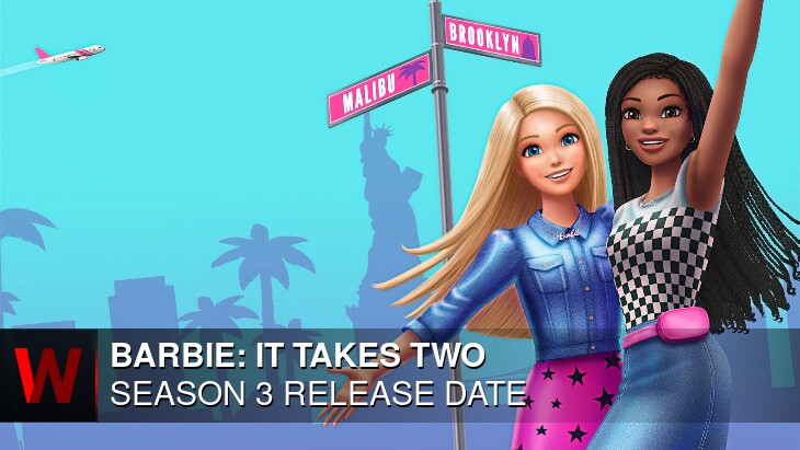 Barbie: It Takes Two Season 3: Premiere Date, Spoilers, Plot and Trailer