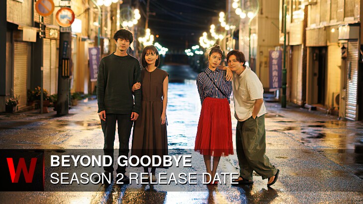 Beyond Goodbye Season 2: Release date, Rumors, Schedule and Spoilers