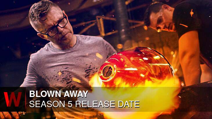 Blown Away Season 5: Release date, Plot, Trailer and Rumors