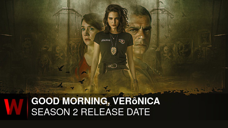 Good Morning, Verônica Season 2: Premiere Date, Rumors, Schedule and Plot