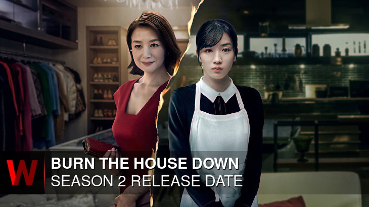 Burn the House Down Season 2: Release date, Spoilers, Episodes Number and Schedule