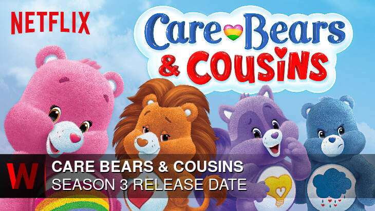 Care Bears & Cousins Season 3: Premiere Date, News, Schedule and Rumors