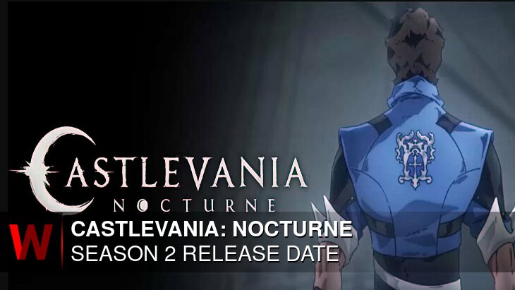 Castlevania: Nocturne Season 2: Premiere Date, Rumors, Plot and News