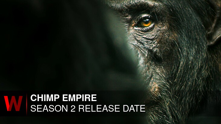 Chimp Empire Season 2: Release date, Schedule, Trailer and Cast