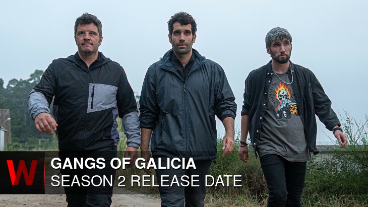 Gangs of Galicia Season 2: Premiere Date, Spoilers, Rumors and Schedule