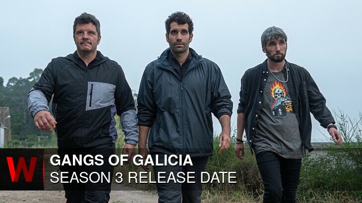 Gangs of Galicia Season 3: Premiere Date, Spoilers, Rumors and Schedule