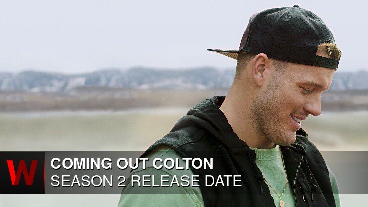Coming Out Colton Season 2: Release date, Spoilers, Plot and Rumors