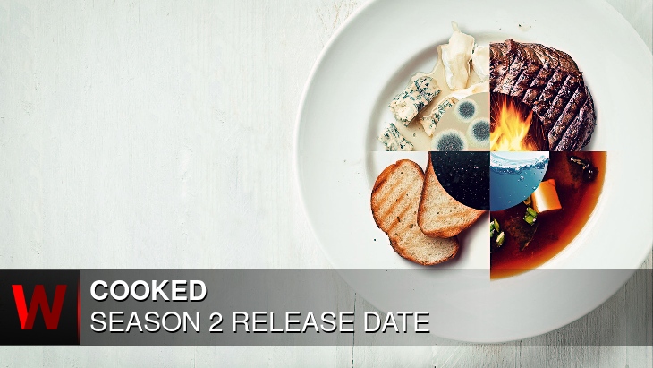Cooked Season 2: Premiere Date, News, Rumors and Plot
