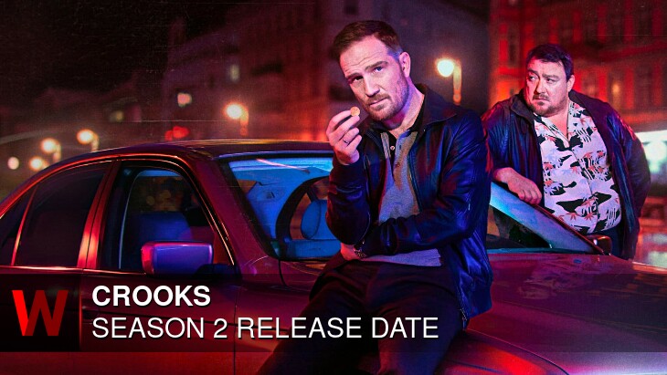 Crooks Season 2: Release date, Schedule, Episodes Number and Plot