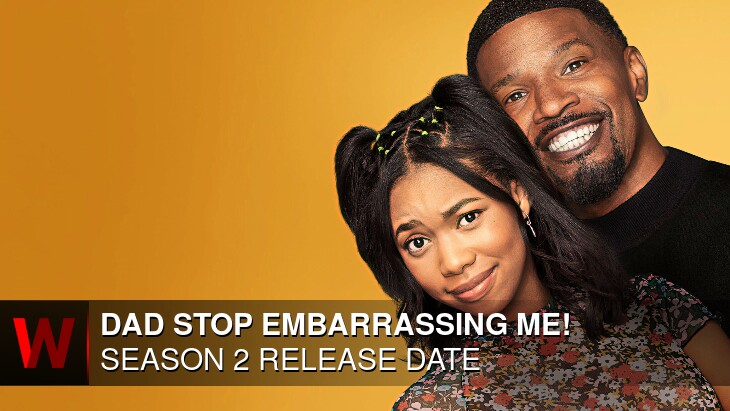 Dad Stop Embarrassing Me! Season 2: Premiere Date, Schedule, Cast and Trailer