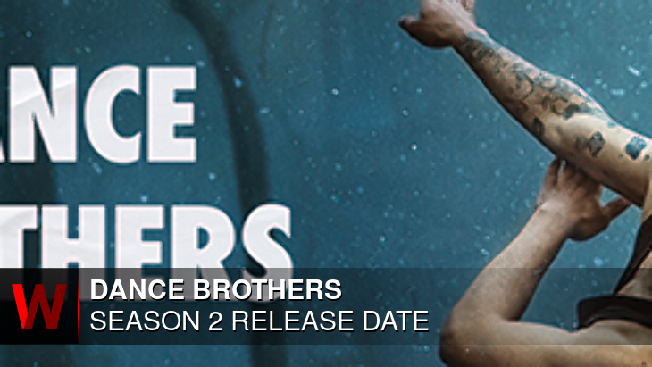 Dance Brothers Season 2: What We Know So Far