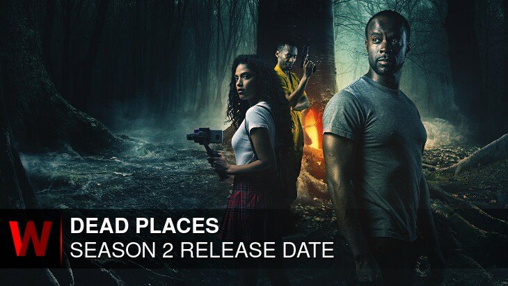 Dead Places Season 2: Release date, Plot, Spoilers and Trailer