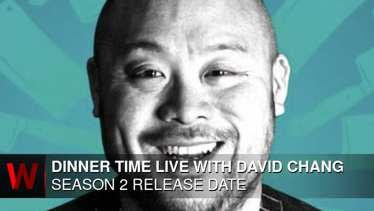 Dinner Time Live with David Chang Season 2: Premiere Date, Trailer, Episodes Number and Plot