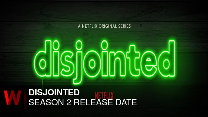 Disjointed Season 2: Release date, Spoilers, Plot and News