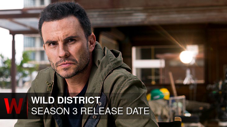 Wild District Season 3: Release date, Cast, Schedule and Episodes Number