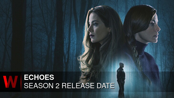 Echoes Season 2: Release date, Schedule, Spoilers and Rumors