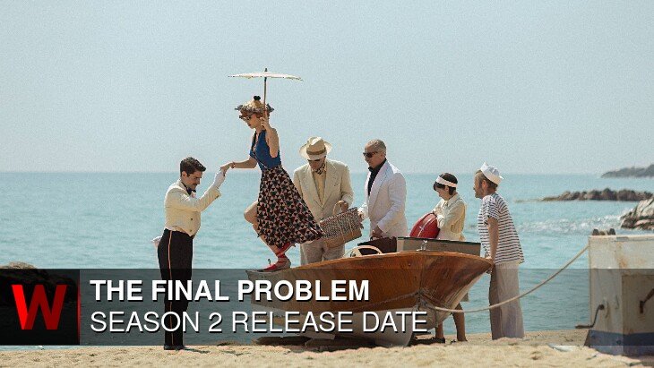 Netflix The Final Problem Season 2: Release date, Schedule, Rumors and Cast