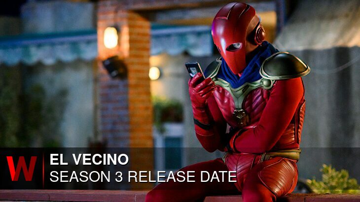 El Vecino Season 3: Release date, Cast, Episodes Number and Trailer