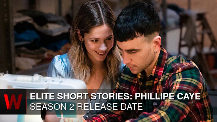 Elite Short Stories: Phillipe Caye Felipe Season 2: Premiere Date, News, Trailer and Plot