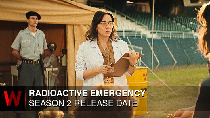 Radioactive Emergency Season 2: Release date, Rumors, Trailer and Plot