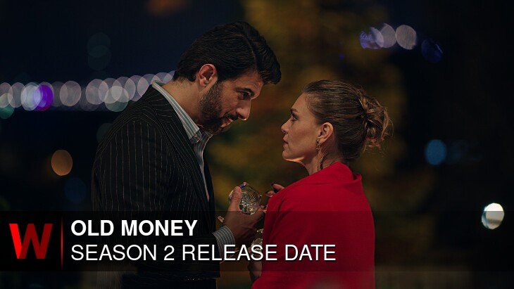 Old Money Season 2: Premiere Date, Schedule, Rumors and Episodes Number