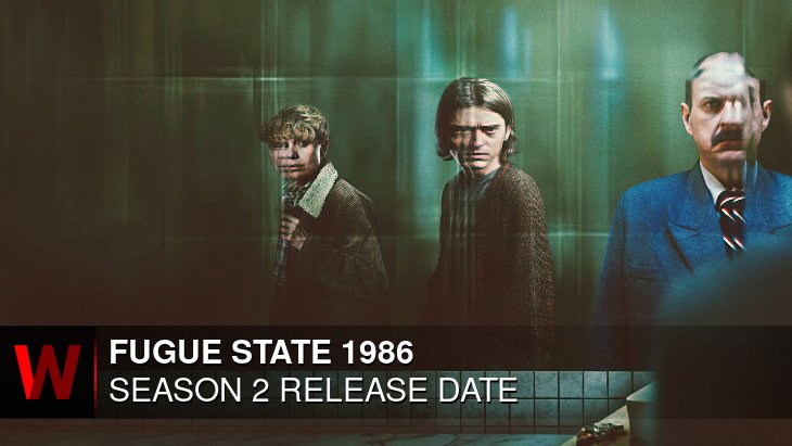 Fugue State 1986 Season 2: Release date, Plot, Trailer and Schedule