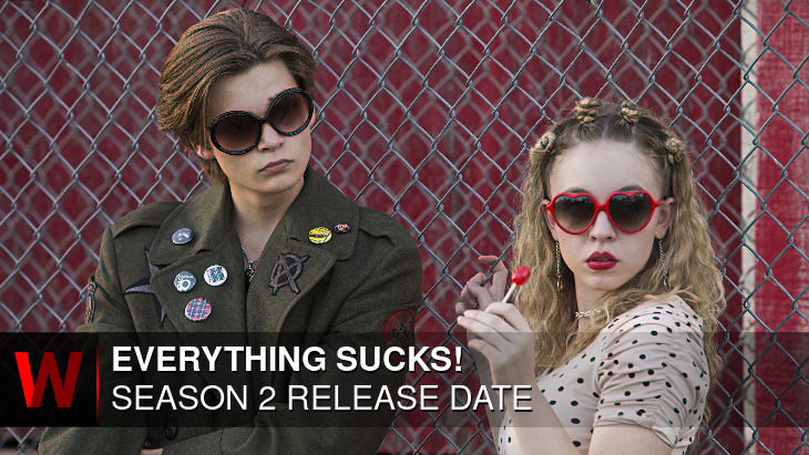 Everything Sucks! Season 2: Release date, Cast, Schedule and Trailer