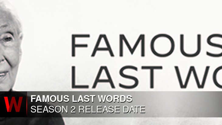 Famous Last Words Season 2: Premiere Date, Schedule, Episodes Number and Cast