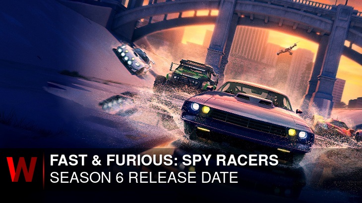 Fast & Furious: Spy Racers Season 6: Release date, Cast, Plot and Schedule